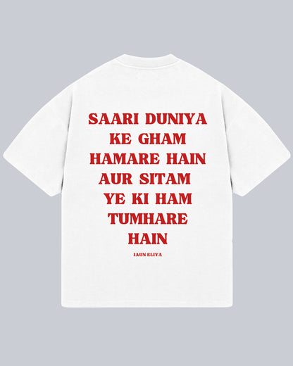 Saari Duniya Ke Gham Humare Hai - Jaun Eliya Oversized Tshirt (Eng), Oversized Tshirt,  T-shirt available in Maroon, Black & White.  Urdu Tshirt, Poetry Tshirt, Shayari Tshirt, Rekhta Tshirt, Rekhta Store Merchandise. Drop Shoulder Fit