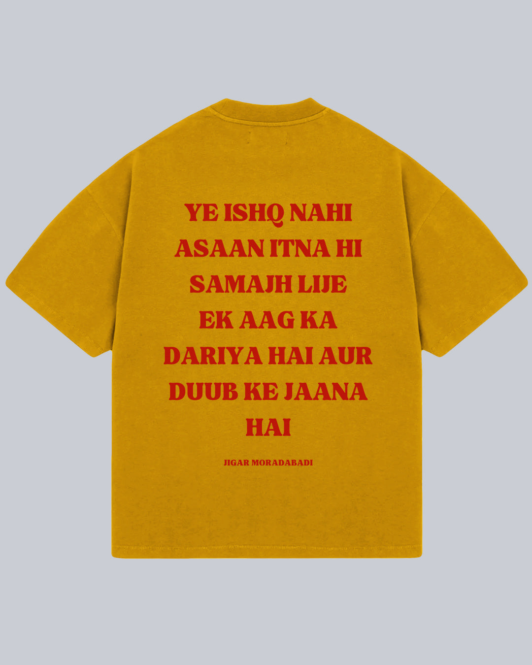 Ye Ishq Nahi Asaan - Jigar Muradabadi Oversized Tshirt (Eng), Oversized Tshirt,  T-shirt available in Maroon, Black & White.  Urdu Tshirt, Poetry Tshirt, Shayari Tshirt, Rekhta Tshirt, Rekhta Store Merchandise. Drop Shoulder Fit