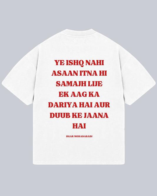 Ye Ishq Nahi Asaan - Jigar Muradabadi Oversized Tshirt (Eng), Oversized Tshirt,  T-shirt available in Maroon, Black & White.  Urdu Tshirt, Poetry Tshirt, Shayari Tshirt, Rekhta Tshirt, Rekhta Store Merchandise. Drop Shoulder Fit